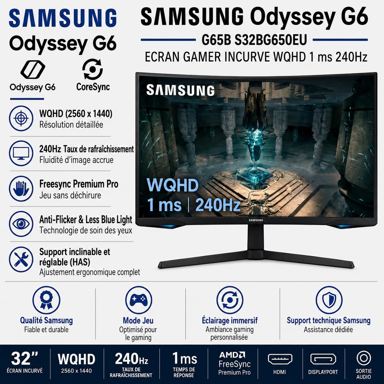 Ecran Samsung PC Gamer Incurvé - ODYSSEY G6 - G65B S32BG650EU - 27'' WQHD - VA - 1 ms - 240Hz - HDMI / DisplayPort - Freesync